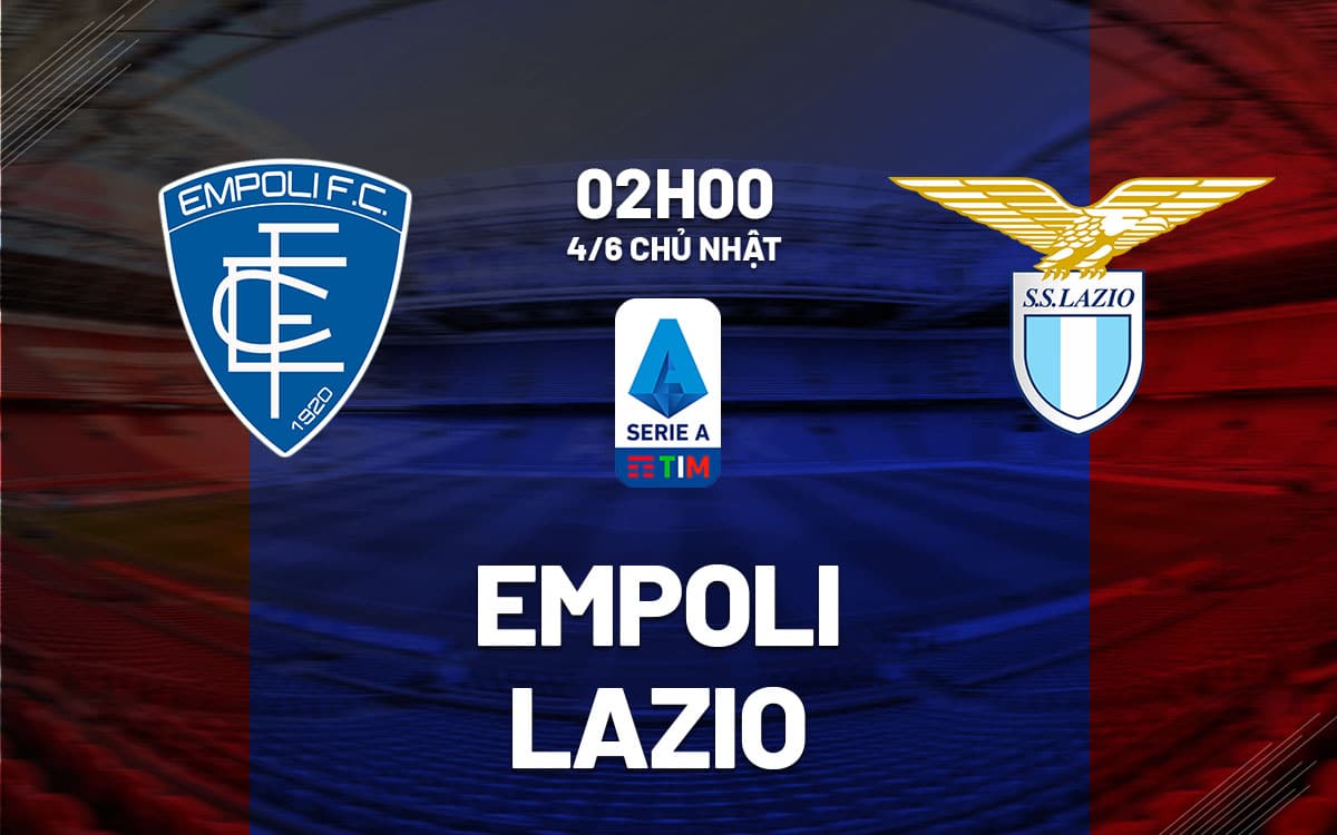 nhan dinh bong da soi keo Empoli vs Lazio vdqg italia serie a hom nay