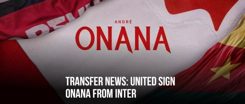 Trang chủ Manchester United chính thức thông báo về việc ký hợp đồng với Andre Onana từ Inter Milan