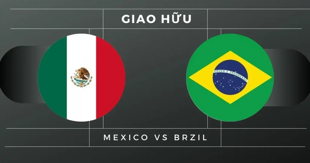 Nhận định Mexico vs Brazil 7h30 ngày 9/6: Khó cho chủ nhà